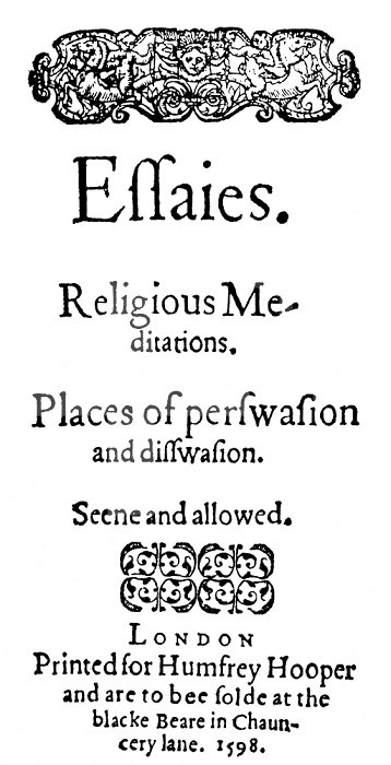 BACON: TITLE-PAGE, 1598. /nTitle-page of the first edition of Sir Francis Bacon’s ’Essaies,’ London, 1598.